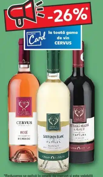 Kaufland CERVUS la toată gama de vin CERVUS Ofertă
