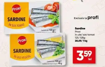 PROFI Sardine Proxi în ulei/sos tomat în ulei/sos tomat 125/128g 28,05/1kg Ofertă