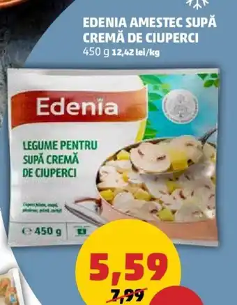 Penny EDENIA AMESTEC SUPĂ CREMĂ DE CIUPERCI 450 LEGUME PENTRU SUPĂ CREMĂ DE CIUPERCI Ofertă