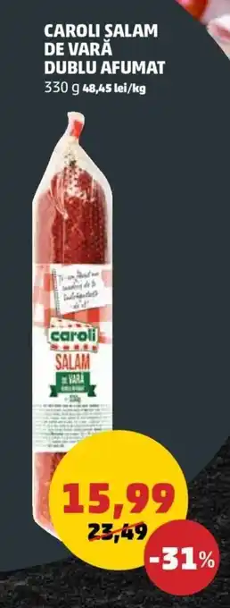 Penny CAROLI SALAM DE VARĂ DUBLU AFUMAT 330 g Ofertă