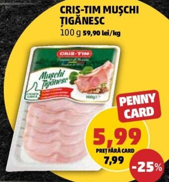 Penny CRIS-TIM MUŞCHI ȚIGĂNESC 100 g Ofertă