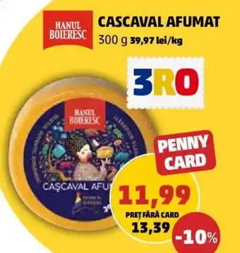 Penny HANUL BOIERESC CASCAVAL AFUMAT 300 g Ofertă
