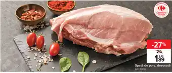 Carrefour Spată de porc, dezosată per 100 g Ofertă