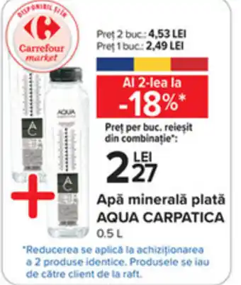 Carrefour Apă minerală plată AQUA CARPATICA 0.5 L Ofertă