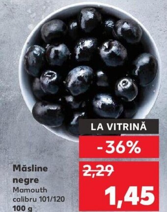 Kaufland Măsline negre Mamouth calibru 101/120 100 g Ofertă