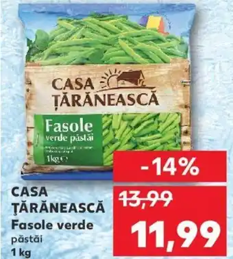 Kaufland CASA ŢĂRĂNEASCĂ Fasole verde păstăi 1 kg Ofertă
