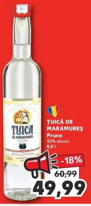 Kaufland TUICĂ DE MARAMUREŞ Prune 32% alcool 0.5l Ofertă