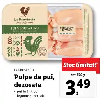 Lidl LA PROVINCIA Pulpe de pui, dezosate per 100g Ofertă