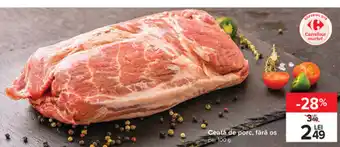 Carrefour Ceafă de porc, fără os per 100 g Ofertă