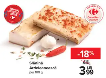 Carrefour Slănină Ardeleanească per 100 g Ofertă