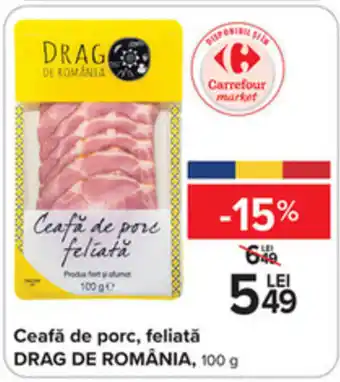 Carrefour DRAG DE ROMÂNIA Ceafă de porc, feliată 100 g Ofertă