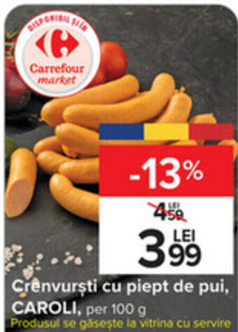 Carrefour Crenvurşti cu piept de pui, CAROLI, per 100 g Ofertă