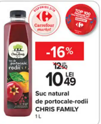 Carrefour Suc natural de portocale-rodii CHRIS FAMILY 1L Ofertă