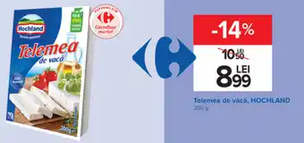 Carrefour Telemea de vacă, HOCHLAND 200 g Ofertă