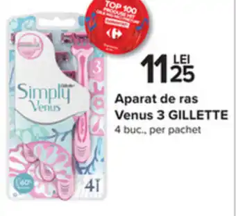 Carrefour Aparat de ras Venus 3 GILLETTE 4 buc. Ofertă