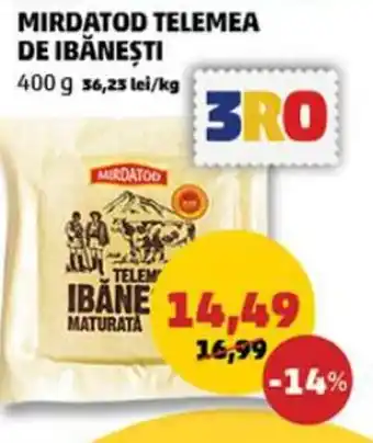 Penny MIRDATOD TELEMEA DE IBĂNEŞTI 400g Ofertă