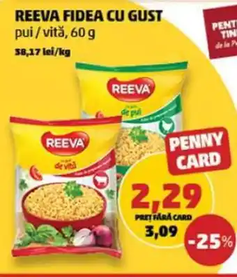 Penny REEVA FIDEA CU GUST pui/vitǎ, 60 g Ofertă