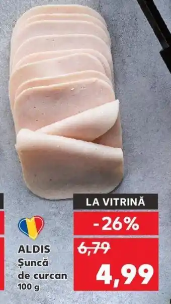 Kaufland ALDIS Şuncă de curcan 100 g Ofertă