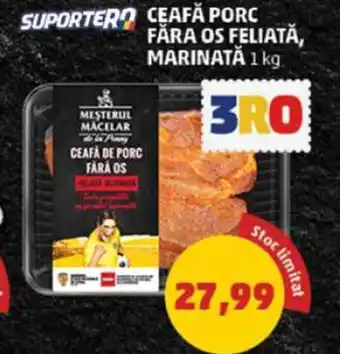 Penny CEAFĂ PORC FĂRA OS FELIATĂ, MARINATA 1 kg. Ofertă