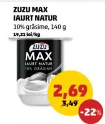 Penny ZUZU MAX IAURT NATUR 10% grăsime, 140 g 19,21 lei/kg Ofertă