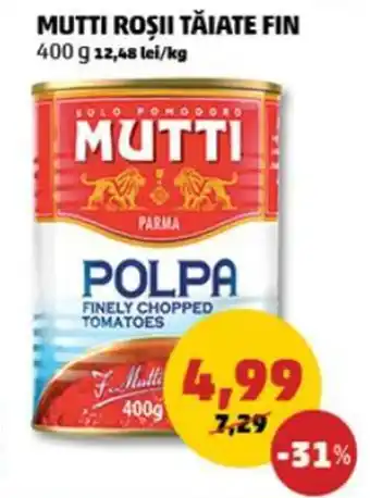 MUTTI ROŞII TĂIATE FIN 400 g 12,48 lei/kg