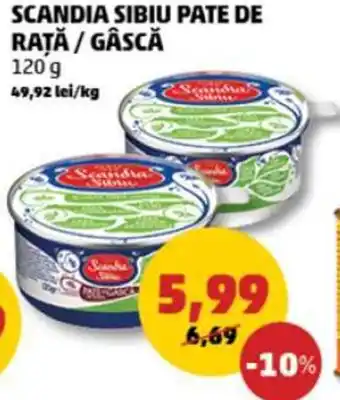 Penny SCANDIA SIBIU PATE DE RATĂ/GÂSCĂ 120 g 49,92 lei/kg Ofertă