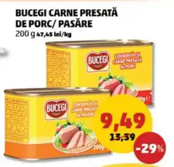 Penny BUCEGI CARNE PRESATĂ DE PORC/PASĂRE 200 g 47,45 lei/kg Ofertă