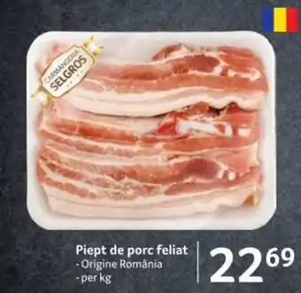 Selgros Piept de porc feliat per kg Ofertă