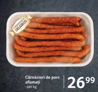 Selgros Cârnăciori de porc afumaţi per kg Ofertă