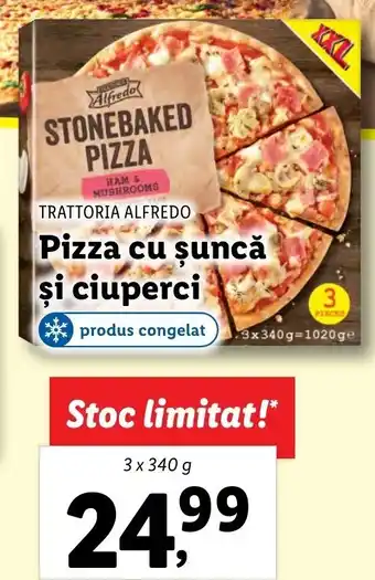 Lidl TRATTORIA ALFREDO Pizza cu şuncă și ciuperci 3 x 340g Ofertă