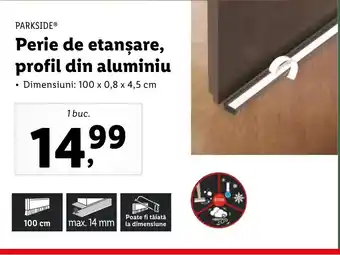 Lidl PARKSIDE Perie de etanșare, profil din aluminiu Dimensiuni: 100 x 0,8 x 4,5 cm 1 buc. Ofertă