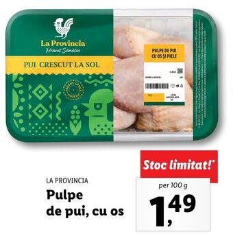 Lidl LA PROVINCIA Pulpe de pui, cu os per 100 g Ofertă