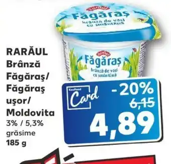 Kaufland RARĂUL Brânză Făgăraş/ Făgăraş uşor/ Moldovita 3% / 5,3% grăsime 185 g Ofertă