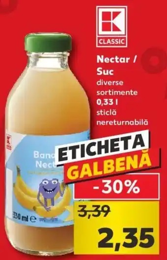 Kaufland Kaufland CLASSIC Nectar / Suc diverse sortimente 0.33l Ofertă