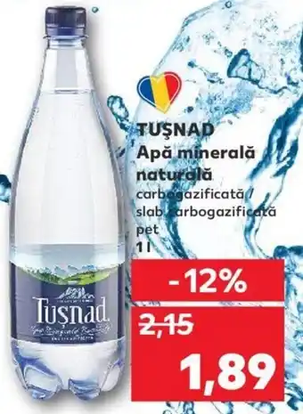 Kaufland TUŞNAD Apă minerală naturală carbogazificată slab arbogazificată pet 1 l Ofertă