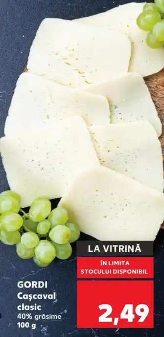 Kaufland GORDI Caşcaval clasic, 40% grăsime, 100g Ofertă