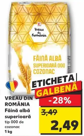 Kaufland VREAU DIN ROMÂNIA Făină albă superioară tip 000 de, 1kg Ofertă