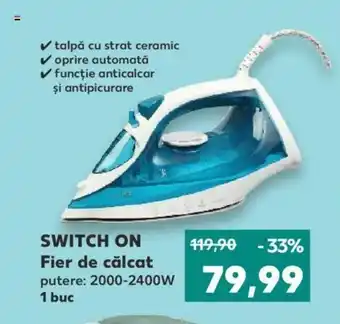 Kaufland SWITCH ON Fier de călcat putere: 2000-2400W 1 buc Ofertă
