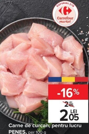Carrefour Carne de curcan, pentru lucru PENEȘ, per 100 g Ofertă