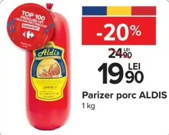 Carrefour Parizer porc ALDIS 1 kg Ofertă