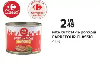 Carrefour Pate cu ficat de porc/pui CARREFOUR CLASSIC, 200g Ofertă