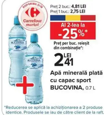 Carrefour Apă minerală plată cu capac sport BUCOVINA, 0.7 L Ofertă