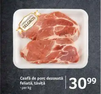 CARMANGERIA SELGROS Ceafă de porc dezosată feliată, tăviţă per kg