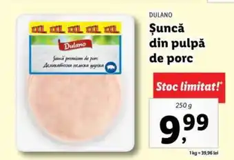 Lidl DULANO Şuncă din pulpă de porc 250g Ofertă