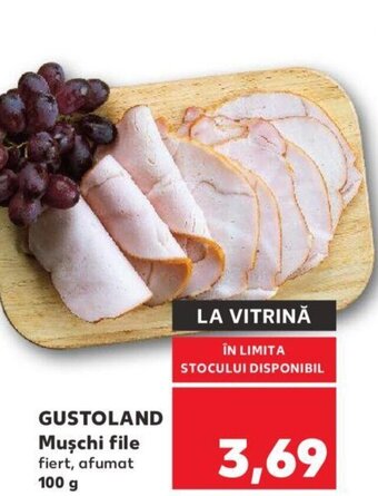 Kaufland GUSTOLAND Muşchi file 100g Ofertă