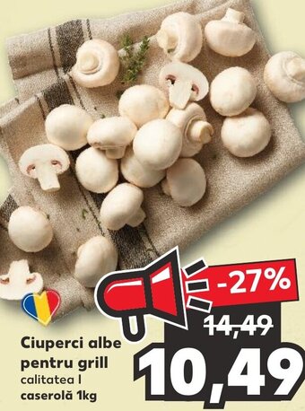 Kaufland Ciuperci albe pentru grill Ofertă