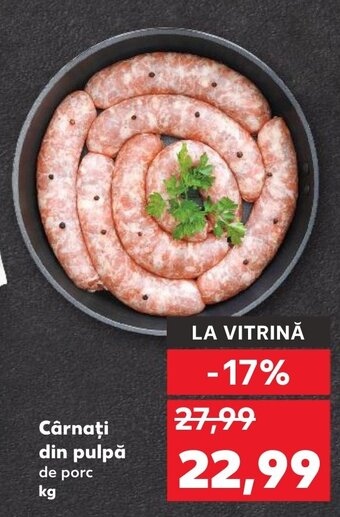 Kaufland Cârnaţi din pulpă Ofertă