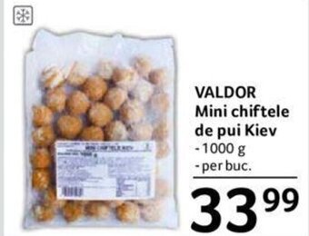 Selgros VALDOR Mini chiftele de pui Kiev Ofertă