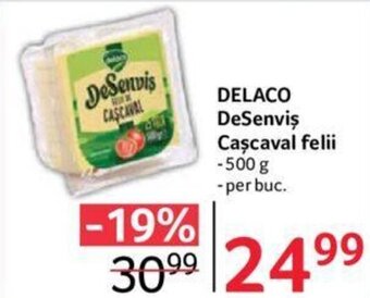 Selgros DELACO DeSenviş Caşcaval felii Ofertă