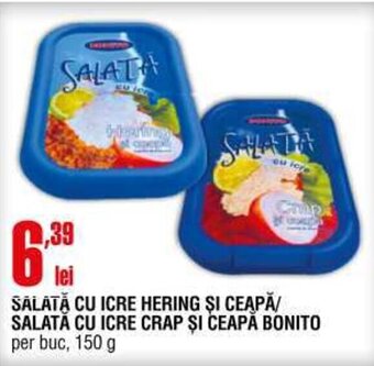 Cora SALATĂ CU ICRE HERING ŞI CEAPĂ/ SALATĂ CU ICRE CRAP ȘI CEAPĂ BONITO per buc, 150 g Ofertă